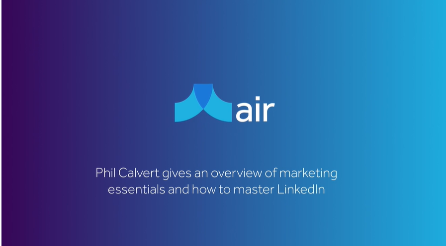 Phil Calvert gives an overview of marketing essentials and how to master LinkedIn