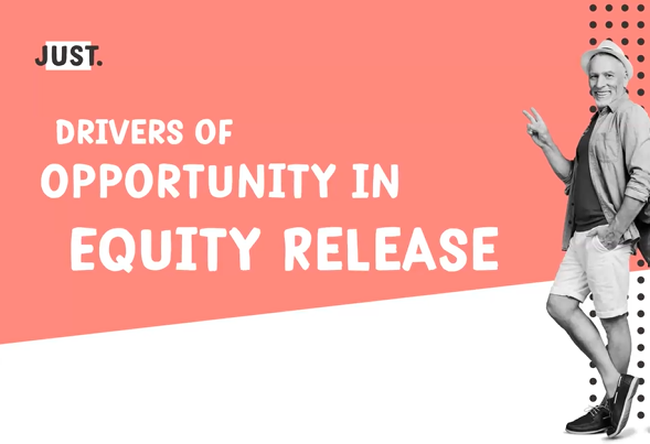 The Drivers of Opportunity in Equity Release